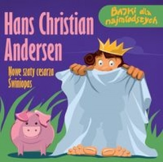 Hanganyagok Nowe szaty Cesarza Swiniopas Hans Christian Andersen