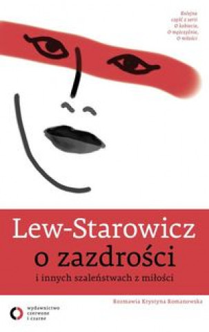 Книга O zazdrosci i innych szalenstwach z milosci Zbigniew Lew-Starowicz
