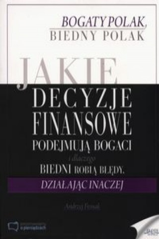 Книга Jaki decyzje finansowe podejmuja bogaci i dlaczego biedni robia bledy, dzialajac inaczej Andrzej Fesnak