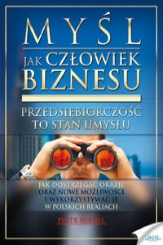 Kniha Mysl jak czlowiek biznesu Piotr Surdel
