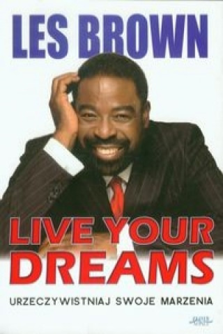 Könyv Urzeczywistniaj swoje marzenia Les Brown