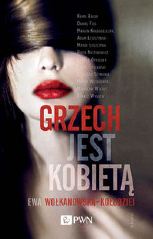 Könyv Grzech jest kobieta Ewa Wolkanowska-Kolodziej