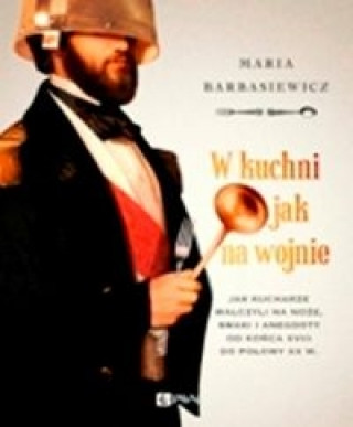 Könyv W kuchni jak na wojnie Barbasiewicz Maria
