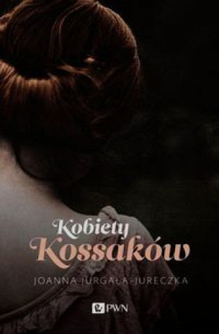 Книга Kobiety Kossakow Joanna Jurgala-Jureczka