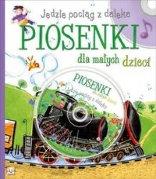 Book Jedzie pociag z daleka Piosenki dla malych dzieci + CD 
