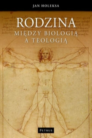 Kniha Rodzina Miedzy biologia a teologia Jan Holeksa