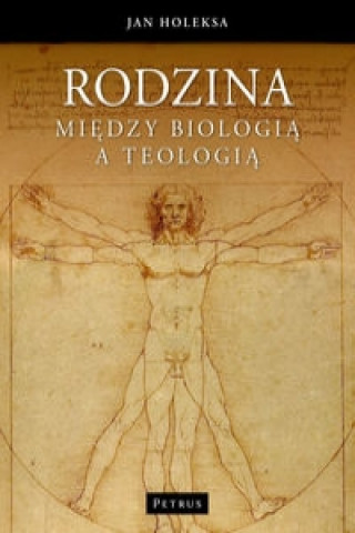 Βιβλίο Rodzina Miedzy biologia a teologia Jan Holeksa