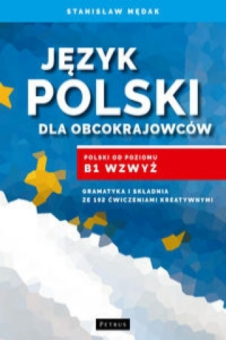 Könyv Jezyk polski dla obcokrajowcow Stanislaw Medak