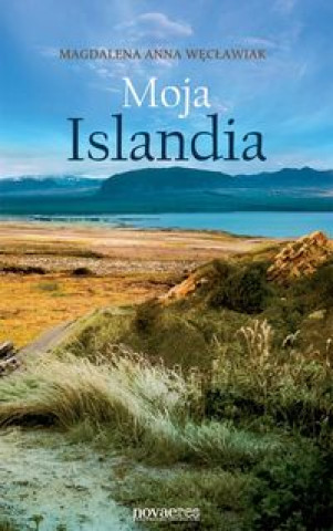 Knjiga Moja Islandia Magdalena Anna Weclawiak