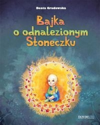 Knjiga Bajka o odnalezionym sloneczku Gradowska Beata