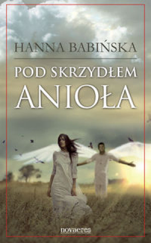 Kniha Pod skrzydlem aniola Hanna Babinska