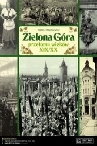 Carte Zielona Gora przelomu wiekow XIX/XX Tomasz Czyzniewski