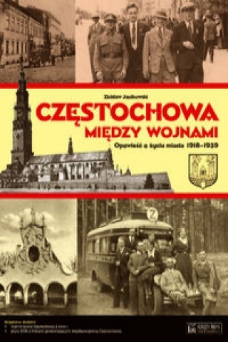 Kniha Czestochowa miedzy wojnami Zdzislaw Janikowski