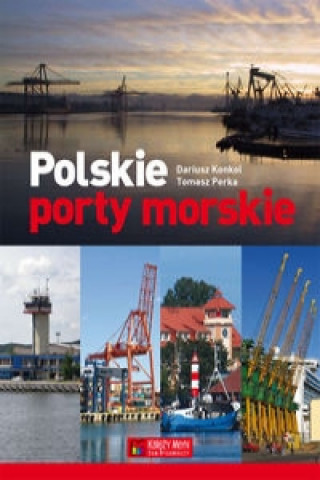 Kniha Polskie porty morskie Konkol Dariusz