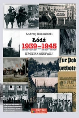 Kniha Lodz 1939-1945 Kronika okupacji Andrzej Rukowiecki