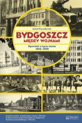 Kniha Bydgoszcz miedzy wojnami Pszczółkowski Michał