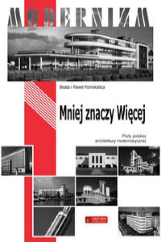 Buch Mniej znaczy wiecej Perly polskiego modernizmu Beata i Pawel Pomykalscy