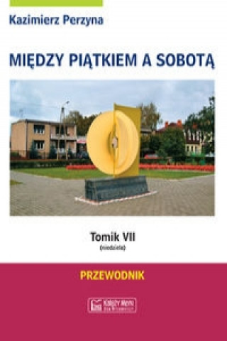 Carte Miedzy Piatkiem a Sobota tomik 7 Kazimierz Perzyna