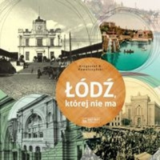 Könyv Lodz, ktorej nie ma Krzysztof Rafal Kowalczynski