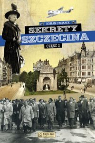 Könyv Sekrety Szczecina Czesc 2 Roman Czejarek