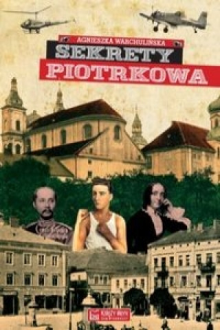 Книга Sekrety Piotrkowa Agnieszka Warchulinska