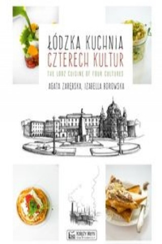 Kniha Lodzka kuchnia czterech kultur The Lodz Cuisine of Four Cultures Agata Zarebska
