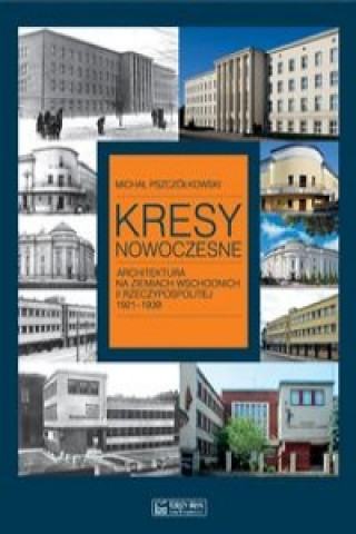 Knjiga Kresy nowoczesne Michal Pszczolkowski