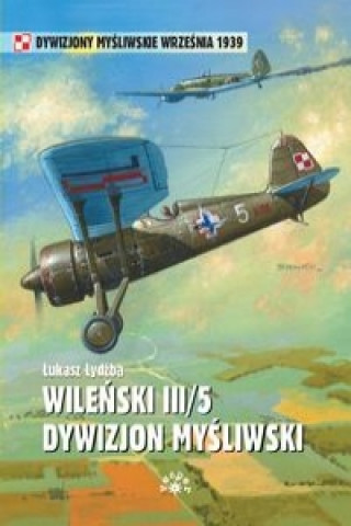 Książka Wilenski III/5 Dywizjon Mysliwski Lukasz Lydzba