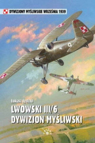 Kniha Lwowski III/6 Dywizjon Mysliwski Lukasz Lydzba