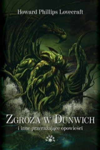 Kniha Zgroza w Dunwich i inne przerazajace opowiesci Howard Philips Lovecraft