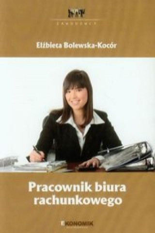 Kniha Pracownik biura rachunkowego Bolewska-Kocór Elżbieta