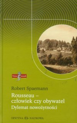 Kniha Rousseau Czlowiek czy obywatel Robert Spaemann