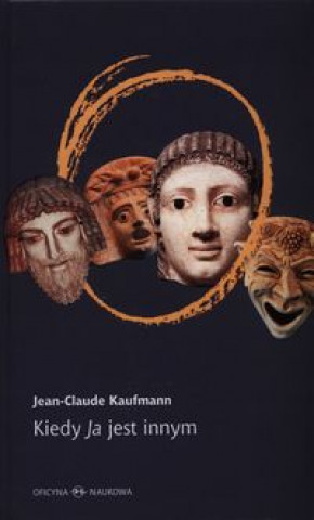 Kniha Kiedy Ja jest innym Jean-Claude Kaufmann