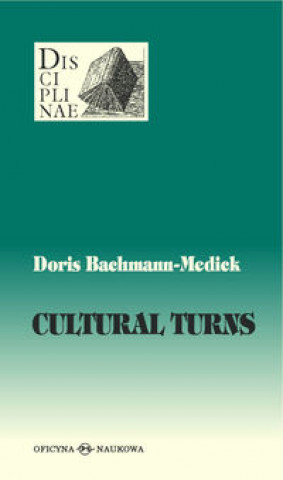 Könyv Cultural Turns Nowe kierunki w naukach o kulturze Doris Bachmann-Medick