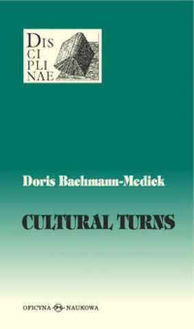 Książka Cultural Turns Nowe kierunki w naukach o kulturze Doris Bachmann-Medick