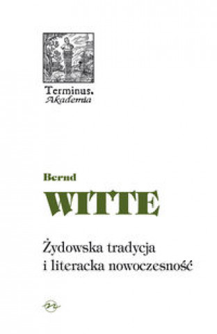 Carte Zydowska tradycja i literacka nowoczesnosc Bernd Witte