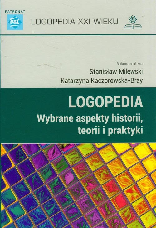 Kniha Logopedia Wybrane aspekty historii, teorii i praktyki 