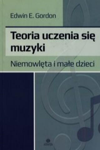 Kniha Teoria uczenia sie muzyki Gordon Edwin E.