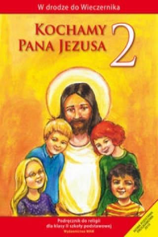 Kniha Kochamy Pana Jezusa 2 Podrecznik zbiorowa praca