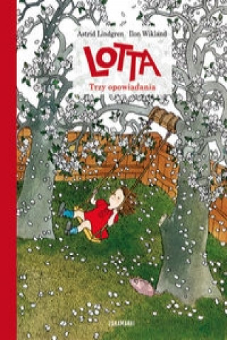 Kniha Lotta Trzy opowiadania Astrid Lindgren