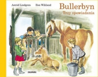 Knjiga Bullerbyn Trzy opowiadania Astrid Lindgren