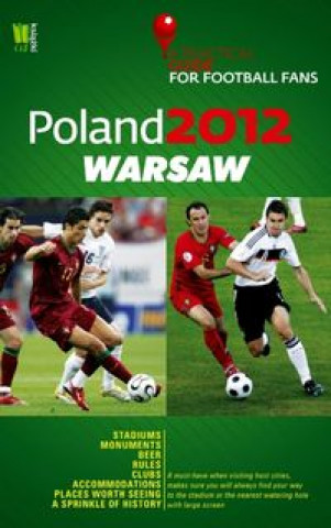 Kniha Poland 2012 Warsaw A Practical Guide for Football Fans 
