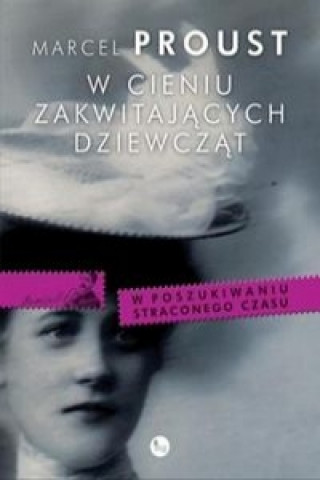 Kniha W cieniu zakwitajacych dziewczat Marcel Proust