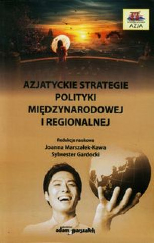 Knjiga Azjatyckie strategie polityki miedzynarodowej i regionalnej 