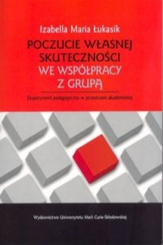 Książka Poczucie wlasnej skutecznosci we wspolpracy z grupa Izabella Maria Lukasik