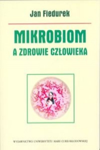 Kniha Mikrobiom a zdrowie czlowieka Jan Fiedurek