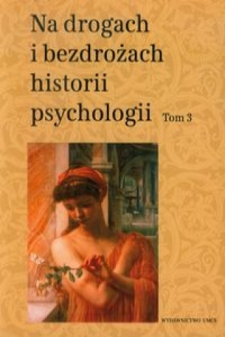 Kniha Na drogach i bezdrozach historii psychologii Tom 3 