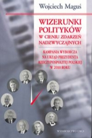 Книга Wizerunki politykow w cieniu zdarzen nadzwyczajnych Wojciech Magus
