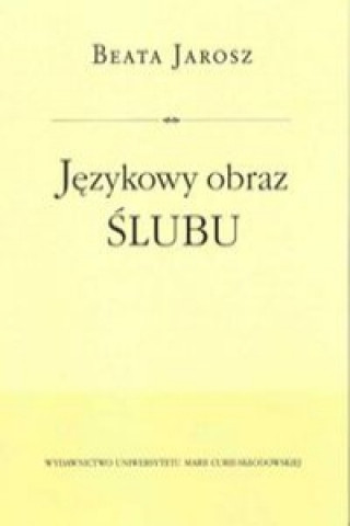 Kniha Jezykowy obraz slubu Jarosz Beata