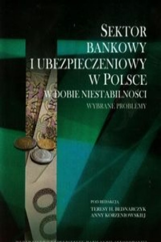 Book Sektor bankowy i ubezpieczeniowy w Polsce w dobie niestabilnosci 